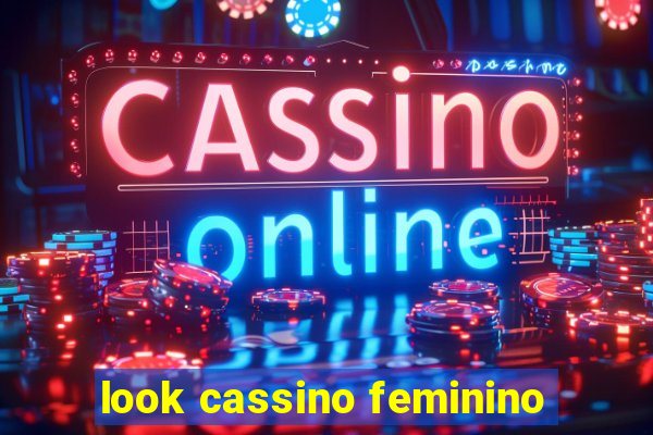 look cassino feminino